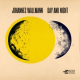 Johannes Wallmann - Day And Night '2018