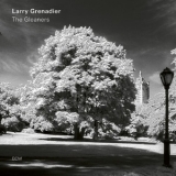 Larry Grenadier - The Gleaners [Hi-Res] '2019