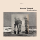 Andrew Wasylyk - The Paralian '2019 - Album