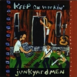 Junkyardmen - Keep On Workin' '1999