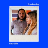 Freedom Fry - New Life '2019