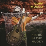 Gurf Morlix - Fishin' In The Muddy '2002 - Album