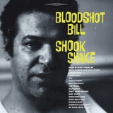 Bloodshot Bill - Shook Shake '2014