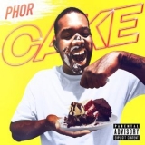 Phor - Cake '2019