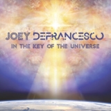 Joey Defrancesco - In The Key Of The Universe '2019