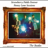 The Beatles - Strawberry Fields Forever / Penny Lane Sessions [2CD]  '2006