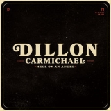 Dillon Carmichael - Hell On An Ange '2018