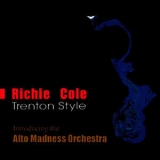 Richie Cole & The Alto Madness Orchestra - Trenton Style '2007