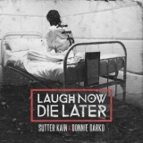 Sutter Kain - Laugh Now Die Later '2015 - Album