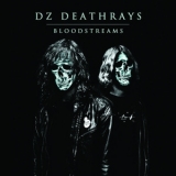 DZ DEATHRAYS - Bloodstreams '2012