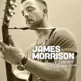 James Morrison - You're Stronger Than You Know '2019