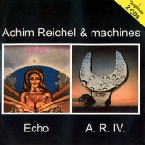 Achim Reichel & Machines - Echo (1972) &  A.R. IV (1973) [2CD] {2005 New Amos NAR 0002} '1972