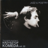 Krzysztof Komeda - Jazz & Poetry (The Complete Recordings Of Krzysztof Komeda Vol.22) {Polonia CD 162} '1998