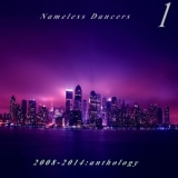 Nameless Dancers - 2008 - 2014 Anthology (3CD) '2014