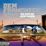 Dem Franchize Boyz - On Top Of Our Game '2006