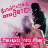 Lendakaris Muertos - Sin Speed Hasta Madrid (en Directo) '2017