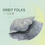 Orbit Folks - Six '2019