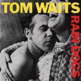 Tom Waits - Rain Dogs '1985