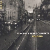 Vincent Eberle Quintett - Holding '2017
