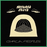 Garcia Peoples - Natural Facts '2019