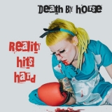 Death By Horse - Reality Hits Hard '2019