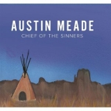 Austin Meade - Chief Of The Sinners '2014