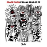 Space Food - Primal Source EP '2019