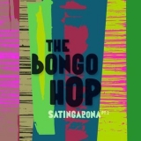 The Bongo Hop - Satingarona, Pt. 2 '2019