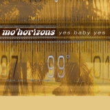 Mo' Horizons - Yes Baby Yes '2008