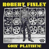 Robert Finley - Goin' Platinum '2017