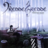 Freddegredde - Thirteen Eight '2011 - Album