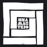 Una Mas Trio - Clear As Water '2009