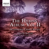 Huddersfield Choral Society, Gregory Batsleer & Christopher Stokes - The Hymns Album, Vol. 2 '2019