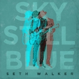 Seth Walker - Sky Still Blue '2014 - Album