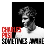 Charles Pasi - Sometimes Awake '2014