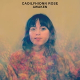 Caoilfhionn Rose - Awaken '2018
