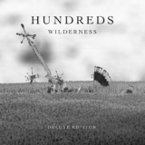 Hundreds - Wilderness (Deluxe Edition) '2016