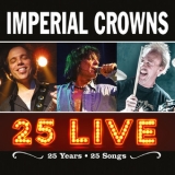 Imperial Crowns - 25 Live '2018