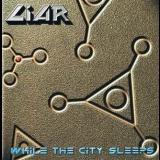 Liar - While The City Sleeps '1999