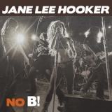 Jane Lee Hooker - No B! '2016