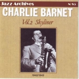Charlie Barnet - Charlie Barnet, Vol. 2 Skyliner 1940-1945 (Jazz Archives No. 85) '2006