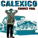 Calexico - Convict Pool [EP] '2004