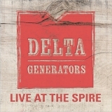 Delta Generators - Live At The Spire '2018