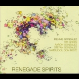 Dennis Gonzalez - Renegade Spirits '2008