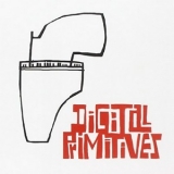 Digital Primitives - Digital Primitives '2007