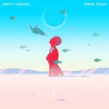 Dirty Heads - Swim Team '2017