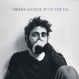 Federico Albanese - By The Deep Sea [Hi-Res] '2018
