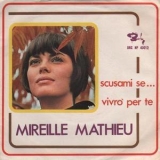 Mireille Mathieu - Scusami Se... / Vivrò Per Te '1970