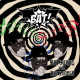 Bat! - Bat Music For Bat People '2019