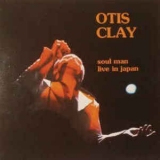 Otis Clay - Soul Man Live In Japan '1985 - Live album